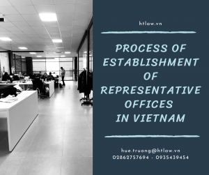 htlaw - ESTABLISHMENT OF REPRESENTATIVE OFFICES IN VIETNAM