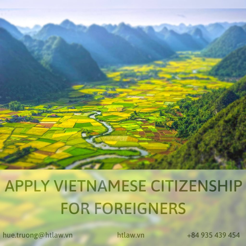 Apply vietnamese citizenship for foreigners - htlaw